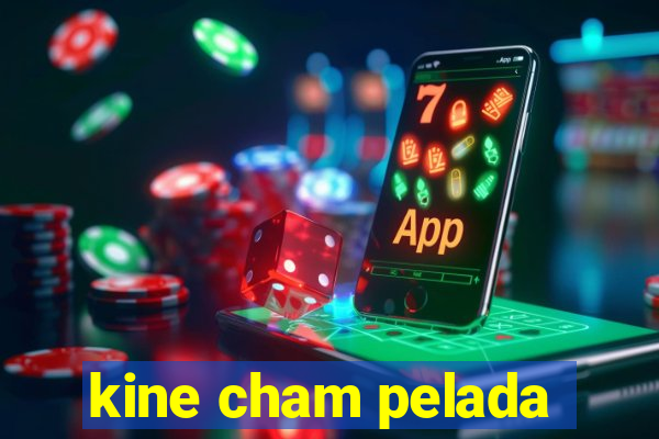 kine cham pelada